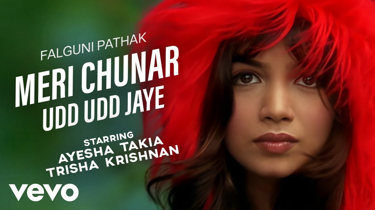 Falguni Pathak - Meri Chunar Udd Udd Jaye (Music Video) | Ayesha Takia, Trisha Krishnan